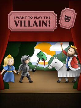 I Want to Play the Villain!