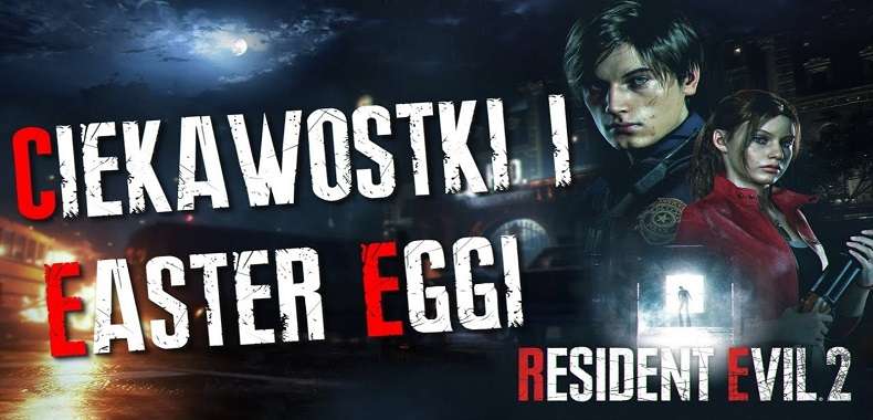 CIEKAWOSTKI Z RESIDENT EVIL 2 REMAKE (2019).