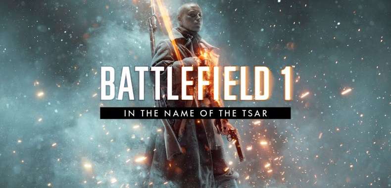 Battlefield 1: W imię cara. Wstępna data premiery, nocne mapy i zwiastun