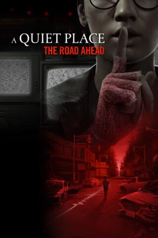 A Quiet Place: The Road Ahead