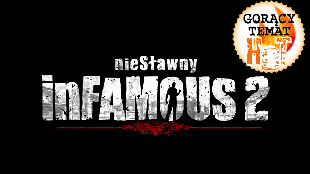 HOT: inFamous 2 będzie w Polsce nieSławny...