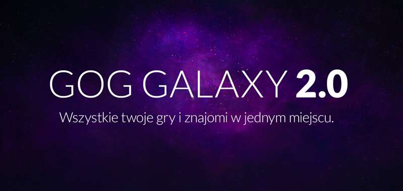 Nadchodzi GOG Galaxy 2.0. Klient, który zbierze wszystko w jednym miejscu