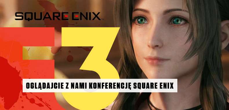 E3 2019. Konferencja Square Enix – oglądajcie z nami