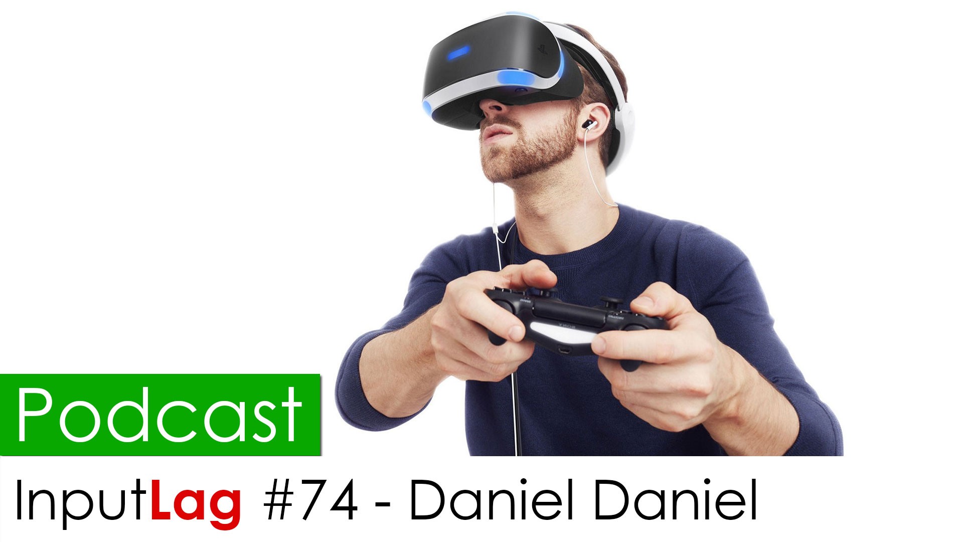 Podcast InputLag #74 - Daniel Daniel