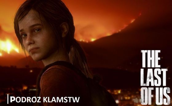 The Last of Us - Podróż Kłamstw