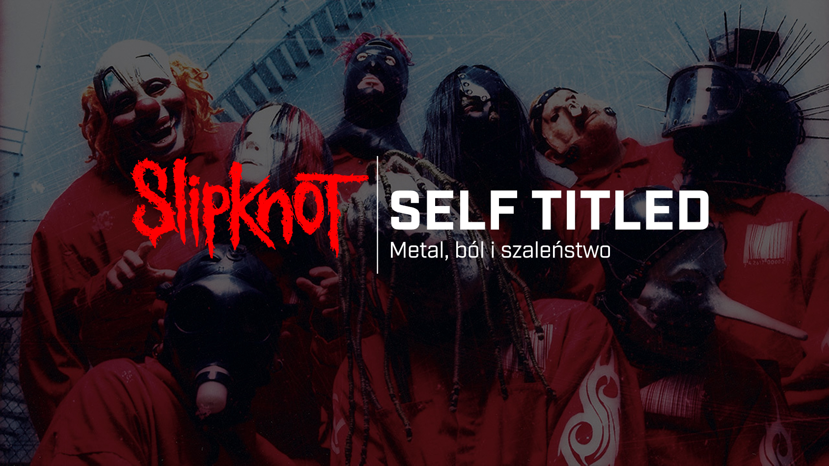 Metal, ból i szaleństwo - Slipknot &quot;Self Titled&quot; [Mini Recenzja]