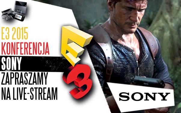 E3 2015 - Konferencja Sony - oglądajcie razem z nami!