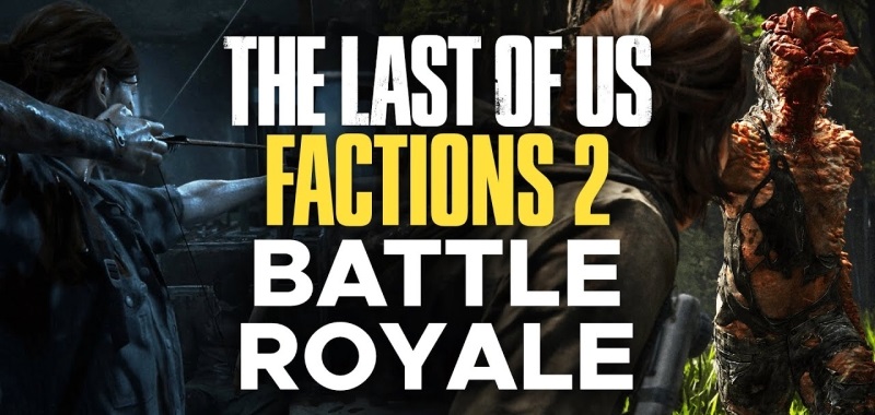 The Last of Us 2 z Battle Royale? Gracz dotarł do plików i pokazuje mapę