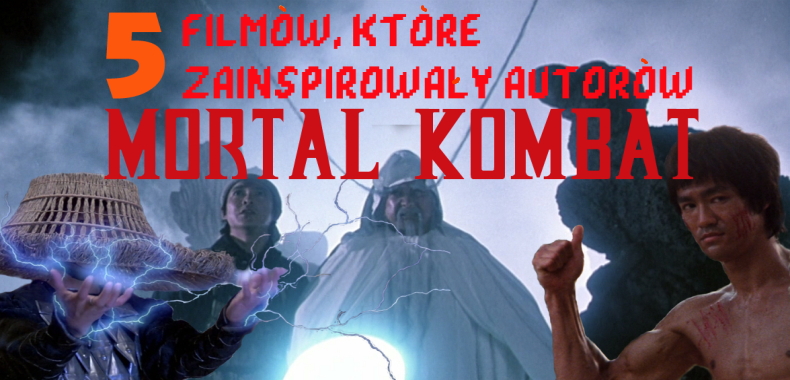 5 filmów, które zainspirowały autorów MORTAL KOMBAT