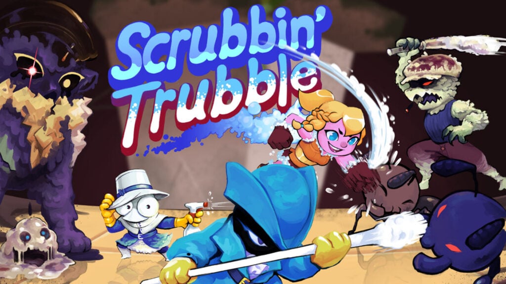Scrubbin’ Trubble
