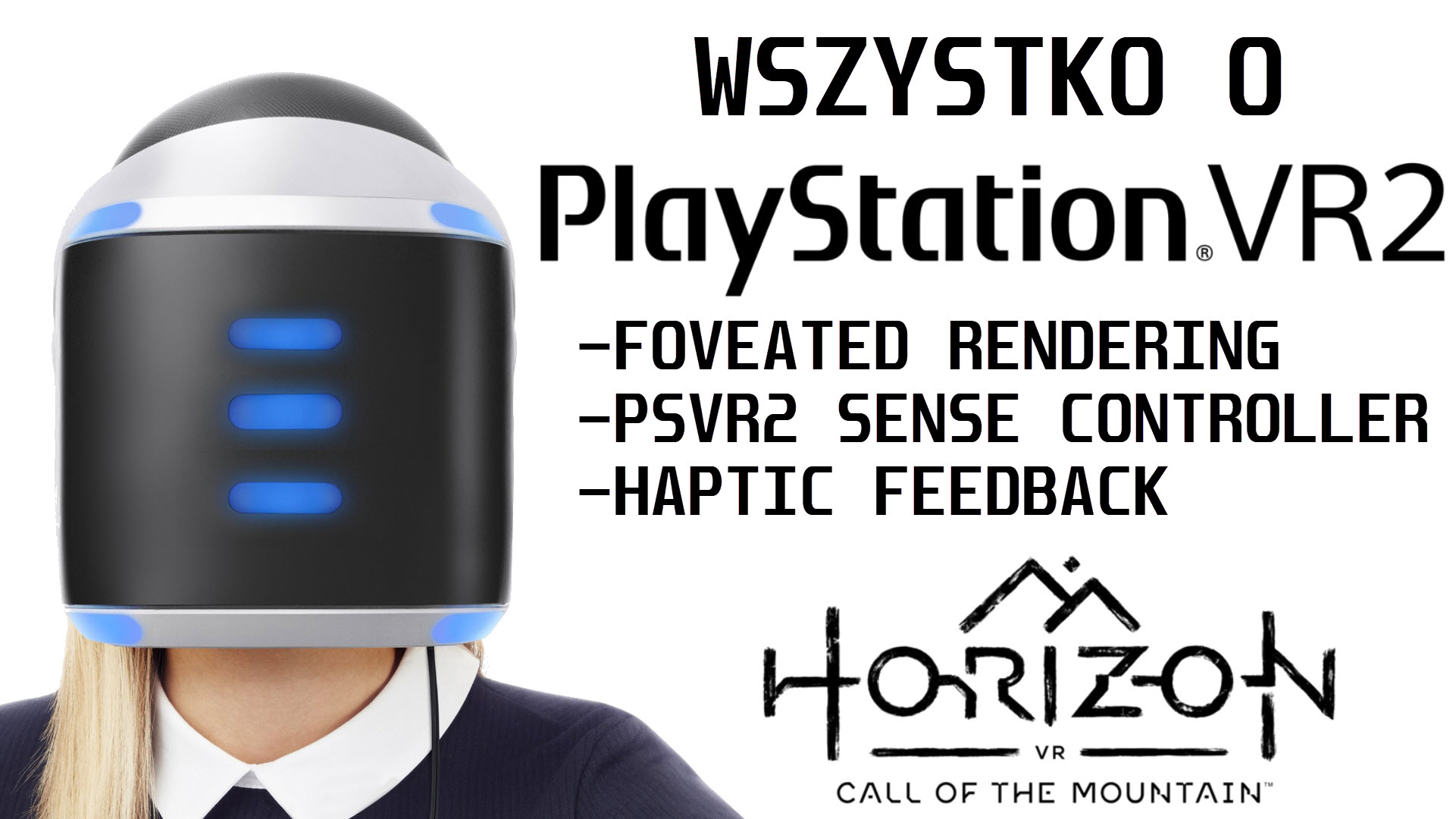 PlayStation VR2 - Wszystko, co chcielibyście wiedzieć, ale baliście się zapytać!