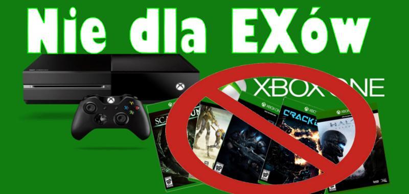 Xbox One+CrossBuy= Czyli NIE!! dla EXów