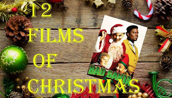 12 films of christmas - Bad Santa
