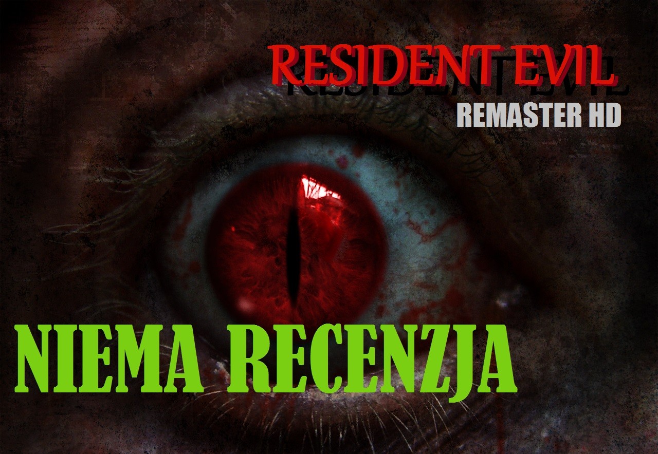 RESIDENT EVIL HD Remaster  -NIEMA RECENZJA-