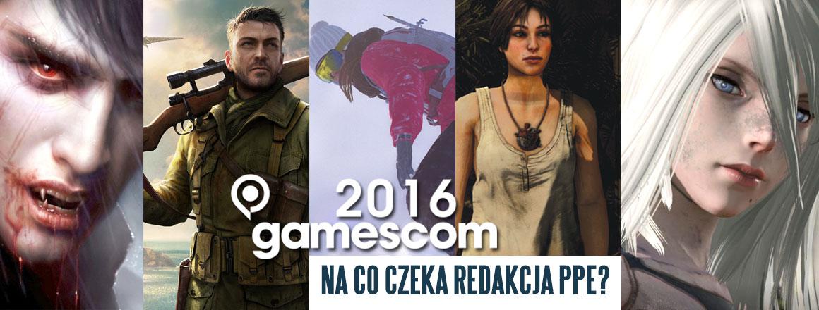 Gamescom 2016 - Na co czeka redakcja PPE?