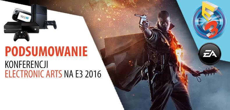 Podsumowanie konferencji EA Play E3 2016. Nasze opinie plus sonda!
