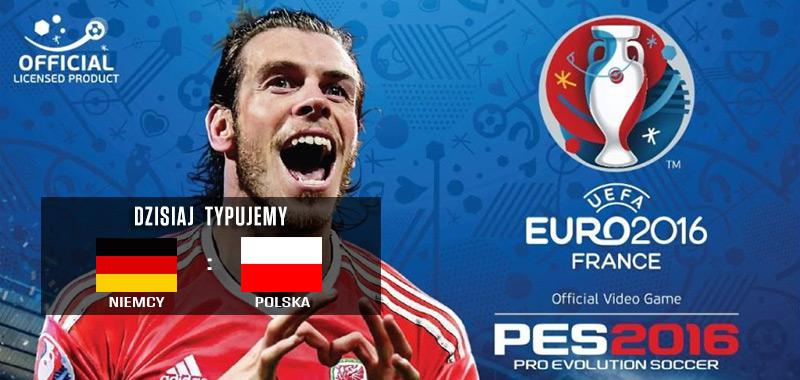 Euro 2016 dzień 7 - typujemy Niemcy - Polska!