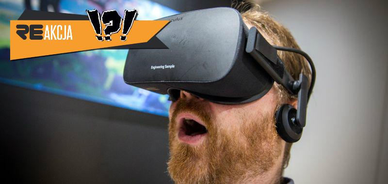 Reakcja: Wirtualna rzeczywistość dla bogaczy. Zaporowa cena Oculus Rifta