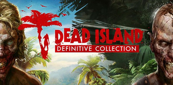 Odświeżenie umarlaków stało się faktem - oto Dead Island: Definitive Collection